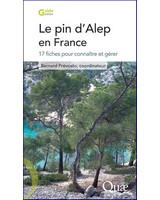 Le pin d'Alep en France  - 17 fiches pour conna�tre et g�rer