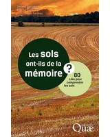 Les sols ont-ils de la m�moire ?  -  80 cl�s pour comprendre les sols
