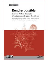 Rendre possible - Jacques Weber, itin�raire d�un �conomiste passe-fronti�res